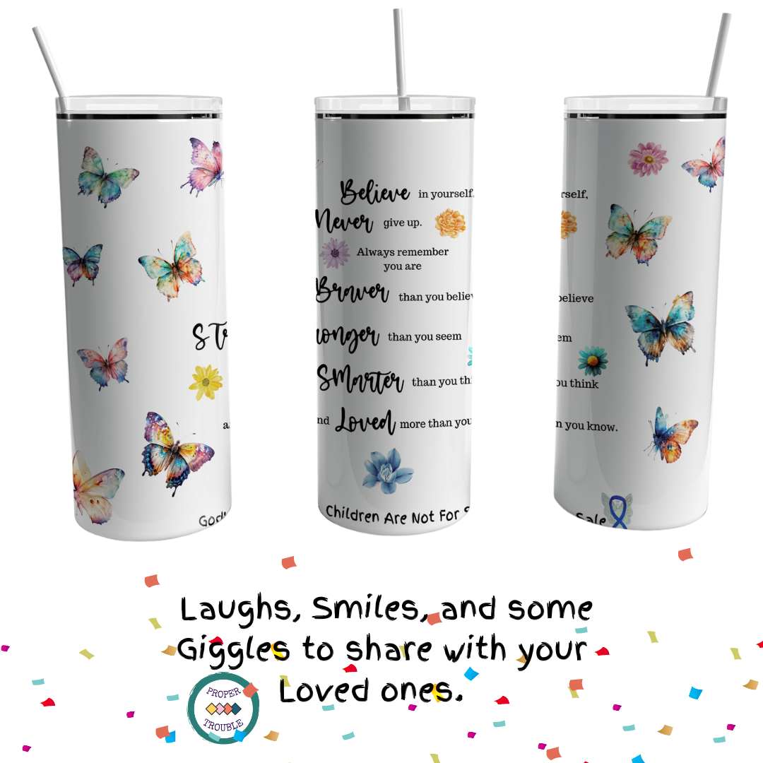 Believe in Yourself, Never Give Up 20oz Travel Tumbler