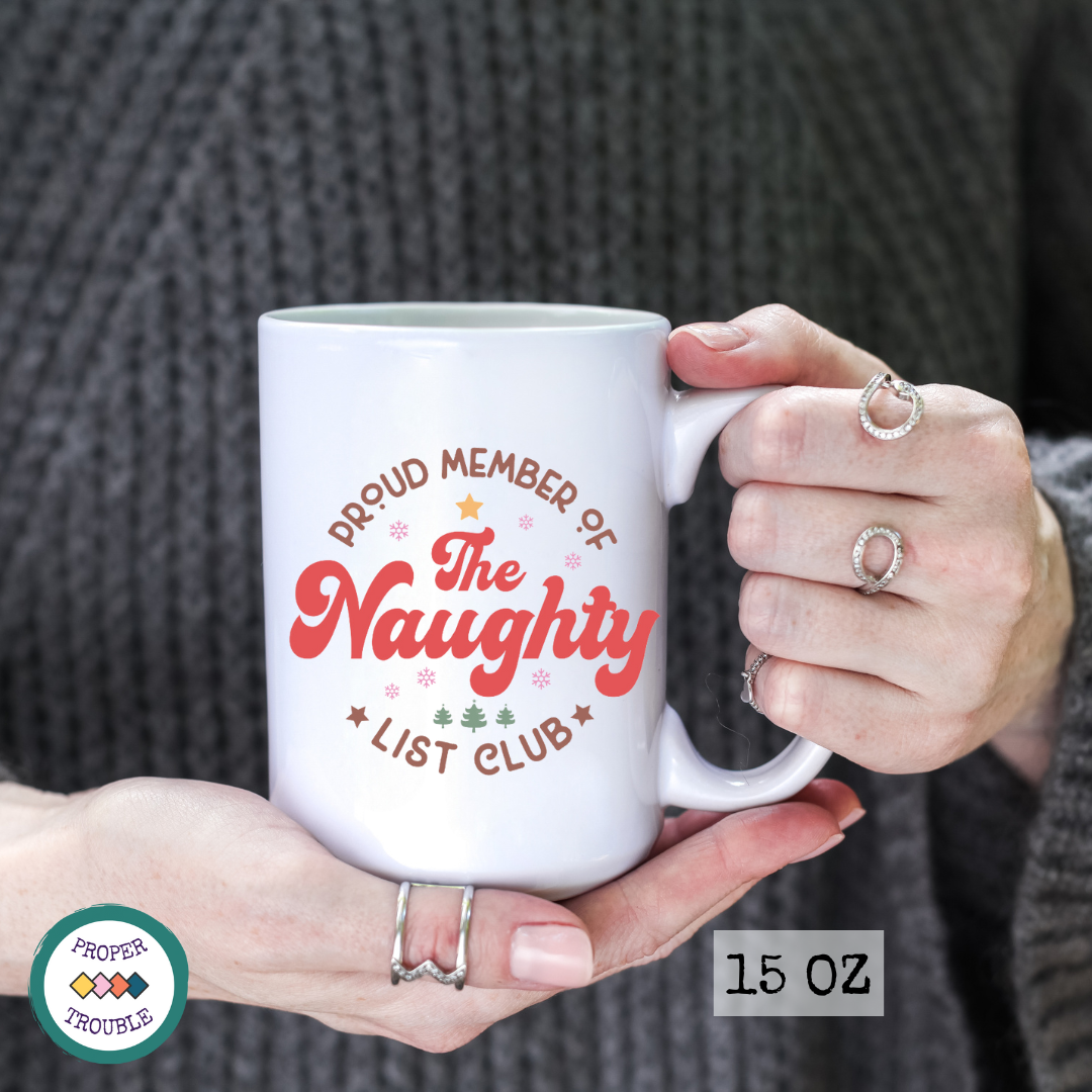 Proud Member of the Naughty List Club / Let's Get Lit Coffee / Tea Mug