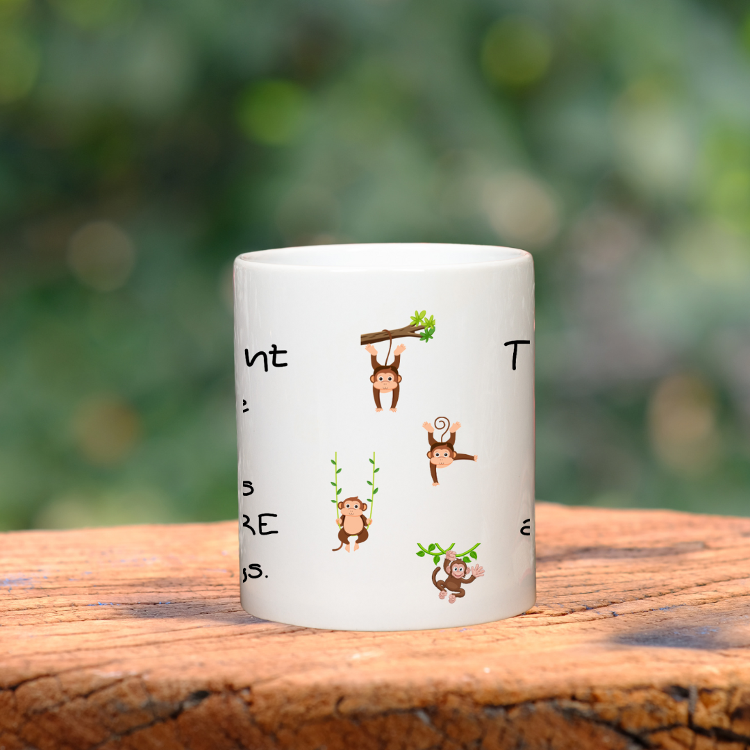 That Moment You Realize THIS IS Your Circus and those ARE Your Monkeys Coffee / Tea Mug