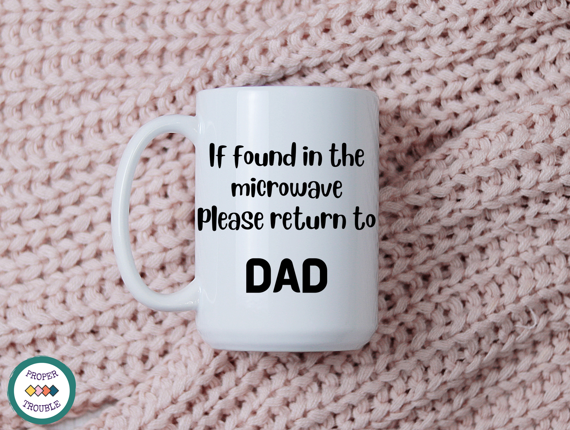 If Found In the Microwave Please Return to Dad