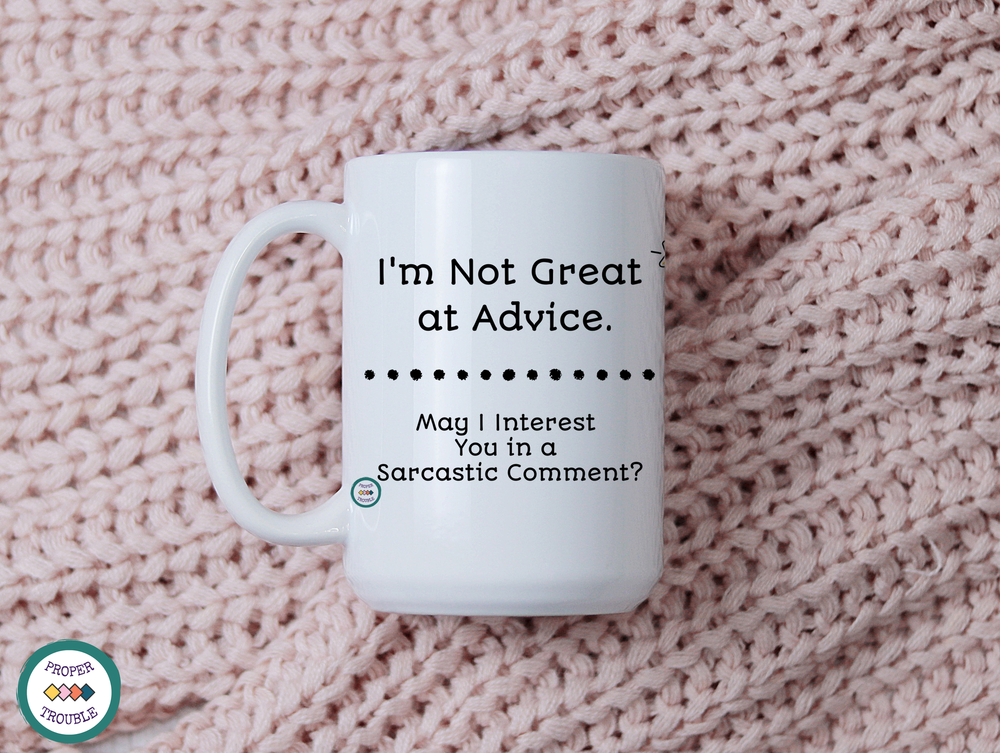 I'm not great at advice May I interest you in a  sarcastic comment 15 oz mug in tea gift set