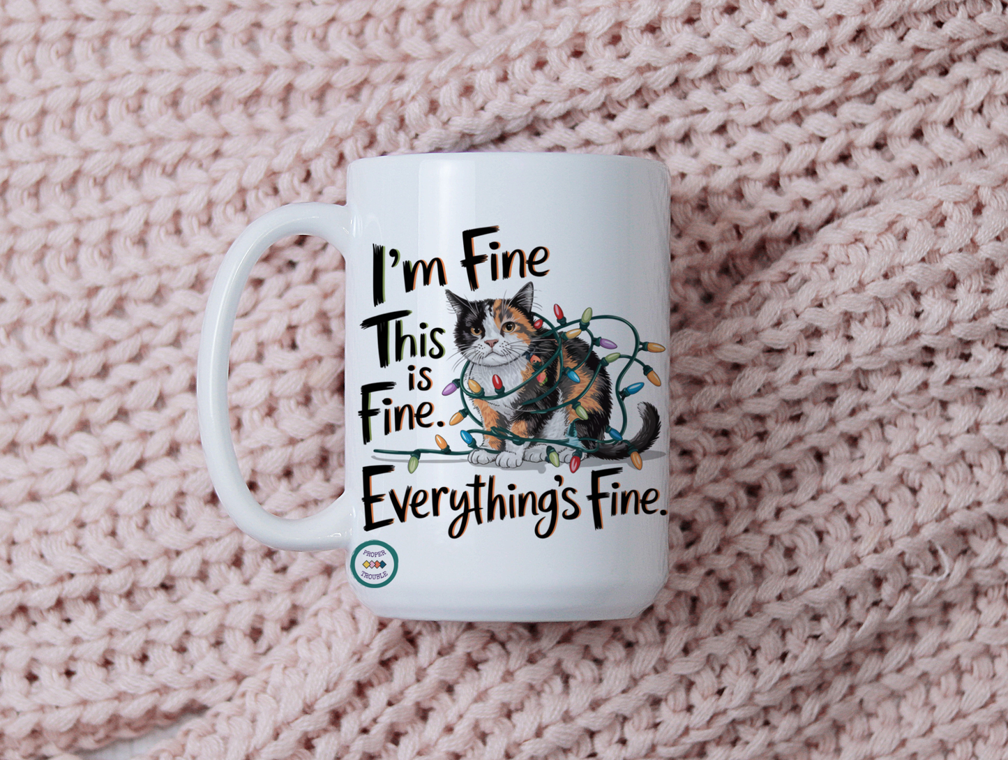 Christmas Mug - Cat Lover Gift -I'm Fine. This is Fine. Everything is Fine.  It's That Time of Year Again