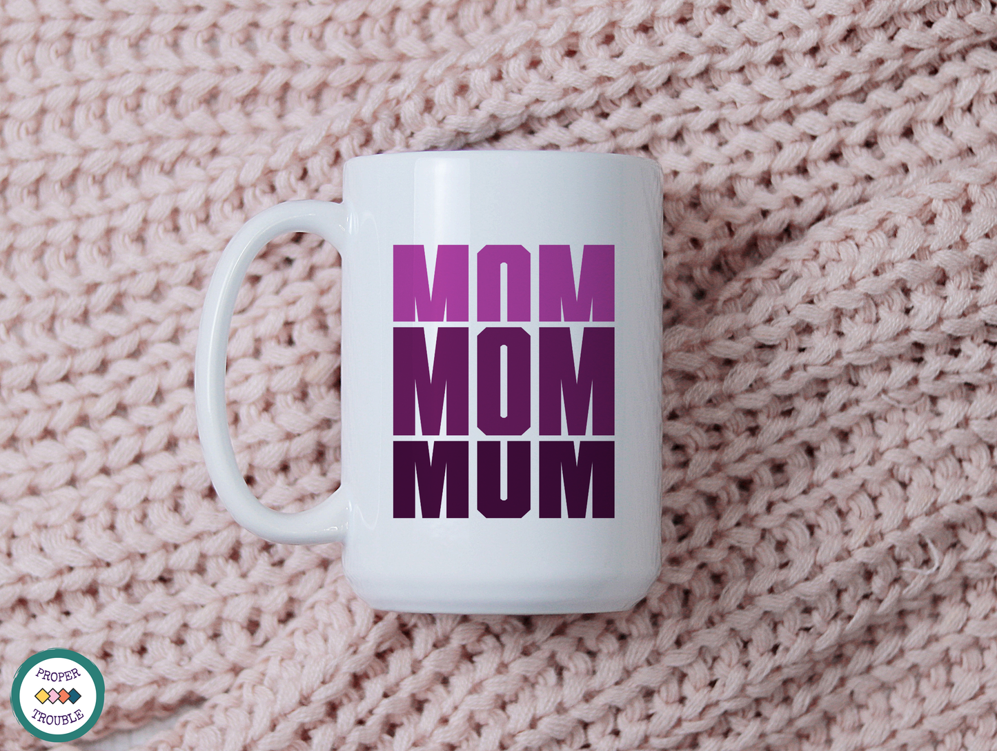 Mom Mom Mum Coffee / Tea Mug
