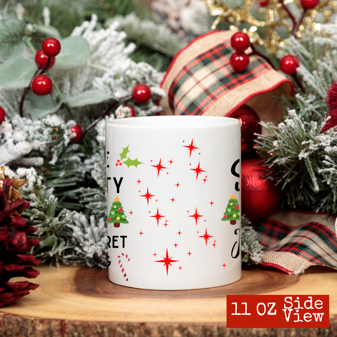 On The Naughty List And I Regret Nothing/ Santa Why You Be Judgin? Coffee / Tea Mug
