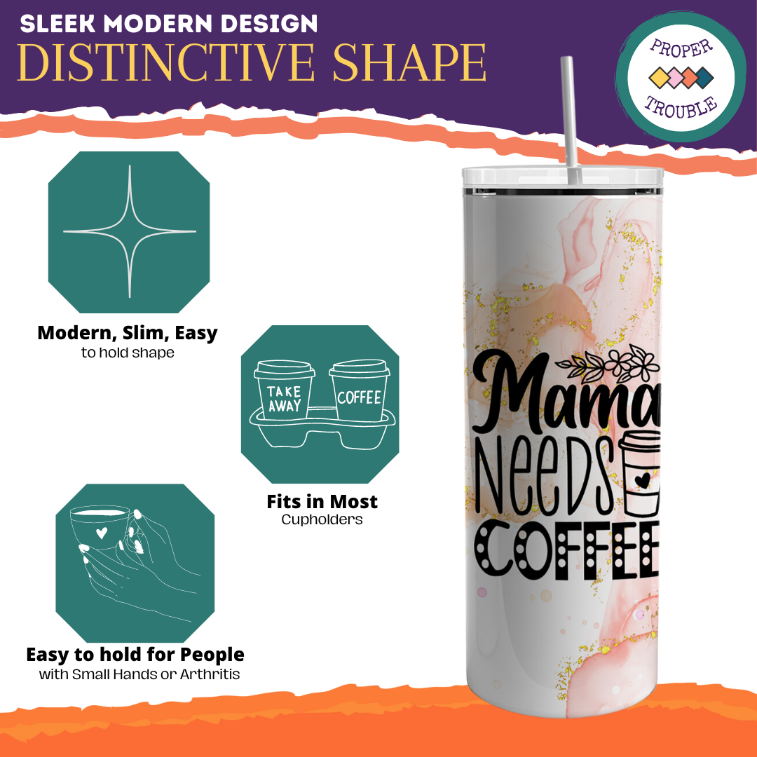 Mama Needs Coffee Travel Mug 20oz Travel Tumbler